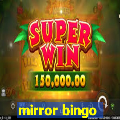 mirror bingo